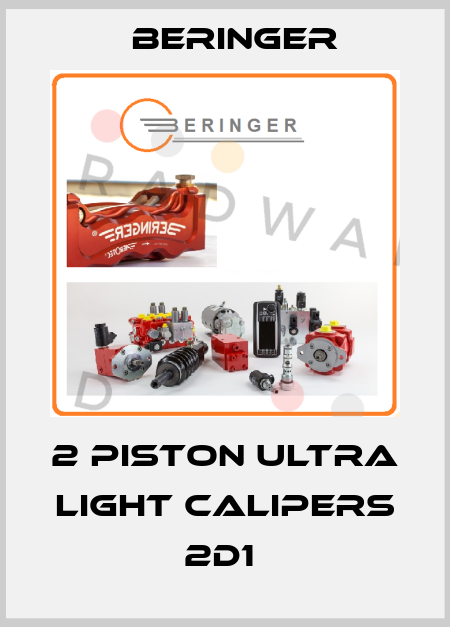 2 PISTON ULTRA LIGHT CALIPERS      2D1  Beringer
