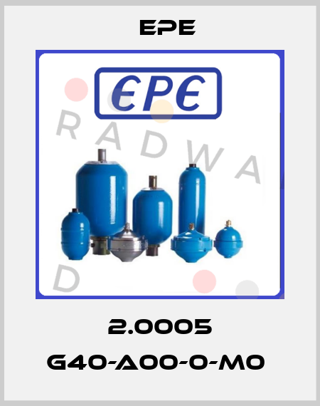 2.0005 G40-A00-0-M0  Epe
