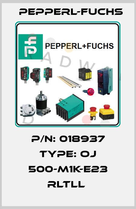 P/N: 018937 Type: OJ 500-M1K-E23 RLTLL  Pepperl-Fuchs