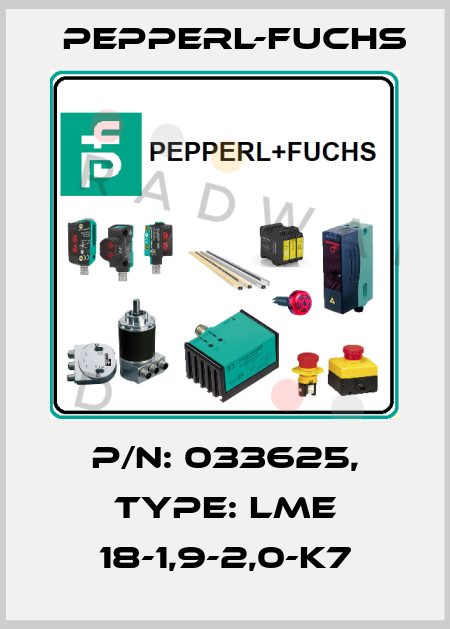 p/n: 033625, Type: LME 18-1,9-2,0-K7 Pepperl-Fuchs