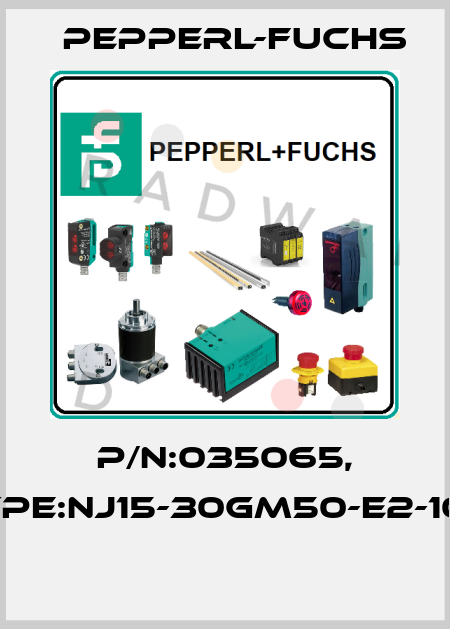 P/N:035065, Type:NJ15-30GM50-E2-10M  Pepperl-Fuchs