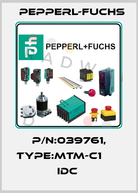 P/N:039761, Type:MTM-C1                  IDC  Pepperl-Fuchs