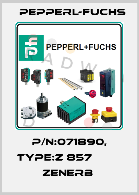 P/N:071890, Type:Z 857                   Zenerb  Pepperl-Fuchs