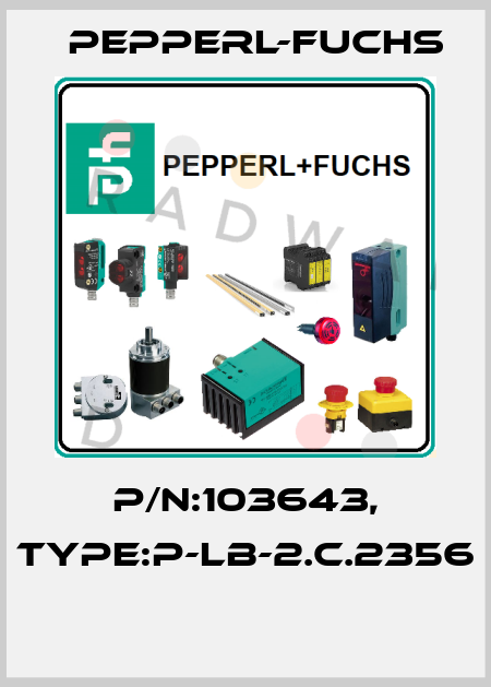 P/N:103643, Type:P-LB-2.C.2356  Pepperl-Fuchs