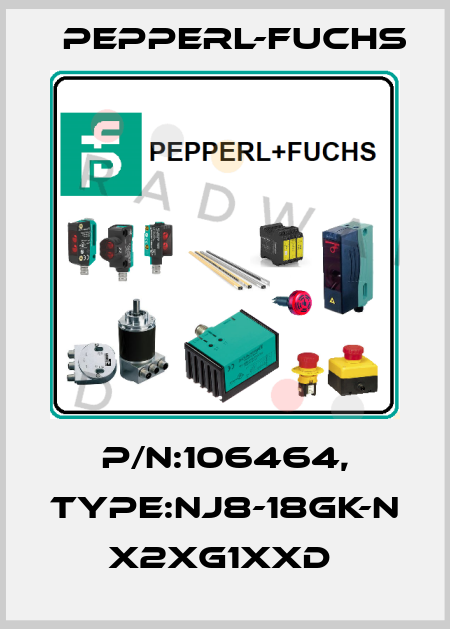 P/N:106464, Type:NJ8-18GK-N            x2xG1xxD  Pepperl-Fuchs