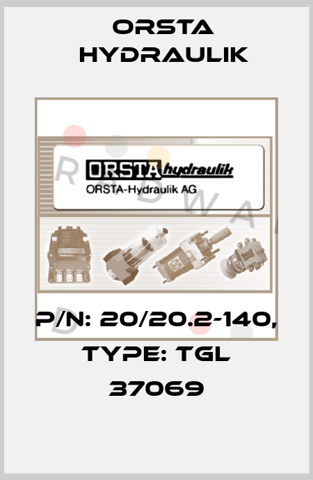 P/N: 20/20.2-140, Type: TGL 37069 Orsta Hydraulik
