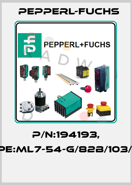 P/N:194193, Type:ML7-54-G/82b/103/143  Pepperl-Fuchs