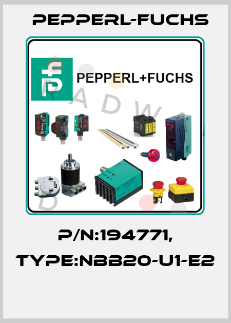 P/N:194771, Type:NBB20-U1-E2  Pepperl-Fuchs