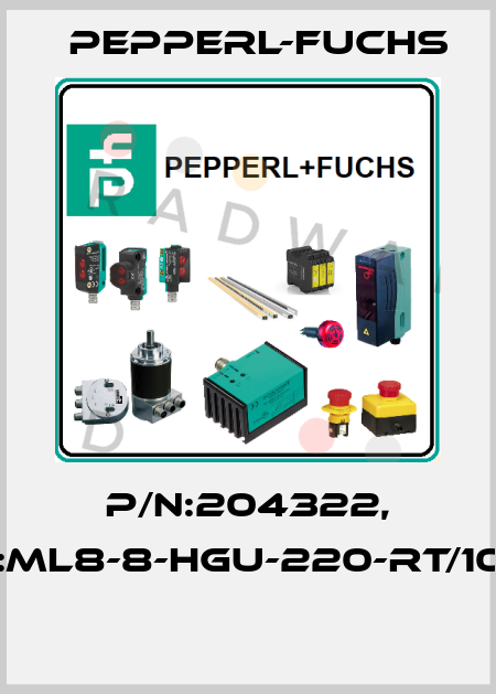 P/N:204322, Type:ML8-8-HGU-220-RT/103/143  Pepperl-Fuchs