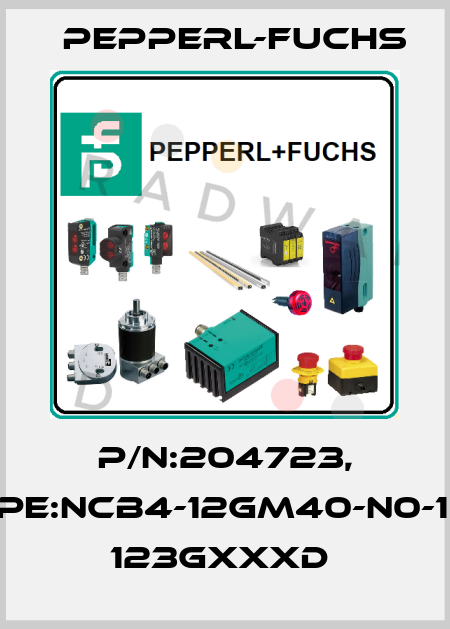 P/N:204723, Type:NCB4-12GM40-N0-10M    123GxxxD  Pepperl-Fuchs