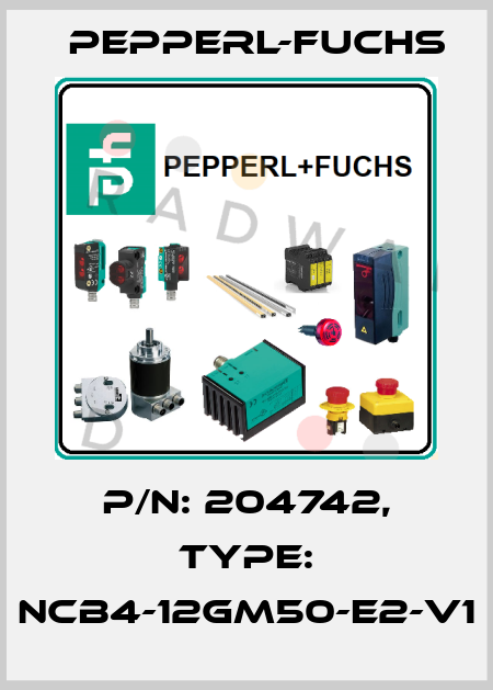 p/n: 204742, Type: NCB4-12GM50-E2-V1 Pepperl-Fuchs