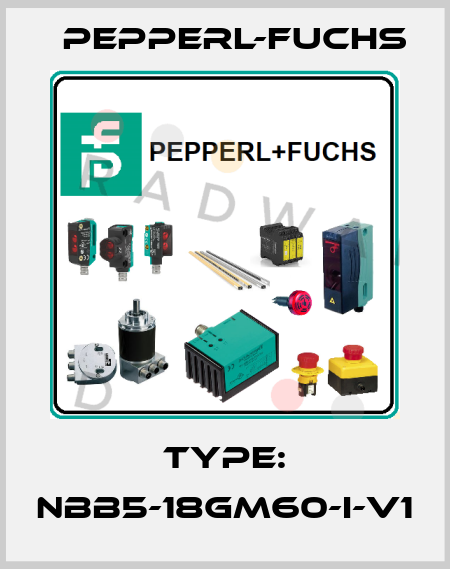 Type: NBB5-18GM60-I-V1 Pepperl-Fuchs