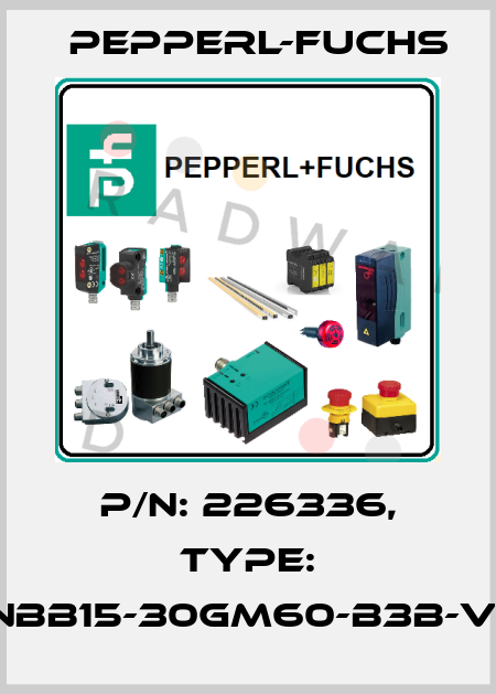 p/n: 226336, Type: NBB15-30GM60-B3B-V1 Pepperl-Fuchs