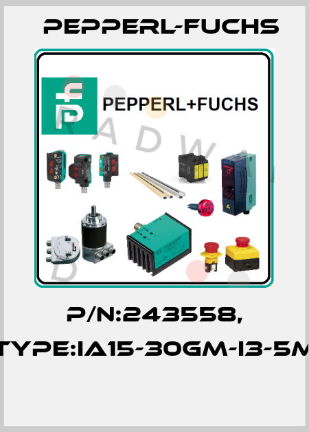 P/N:243558, Type:IA15-30GM-I3-5M  Pepperl-Fuchs