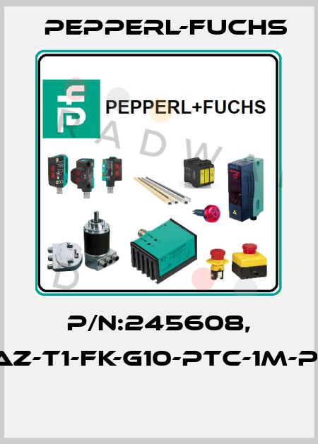 P/N:245608, Type:VAZ-T1-FK-G10-PTC-1M-PUR-V1-G  Pepperl-Fuchs