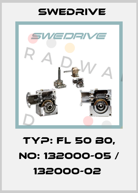 Typ: FL 50 B0, No: 132000-05 / 132000-02  Swedrive