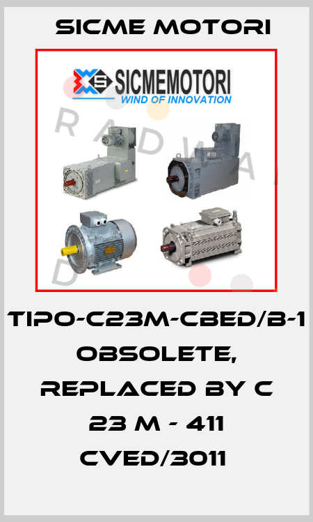 TIPO-C23M-CBED/B-1 obsolete, replaced by C 23 M - 411 CVED/3011  Sicme Motori
