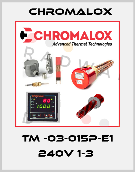 TM -03-015P-E1 240V 1-3  Chromalox