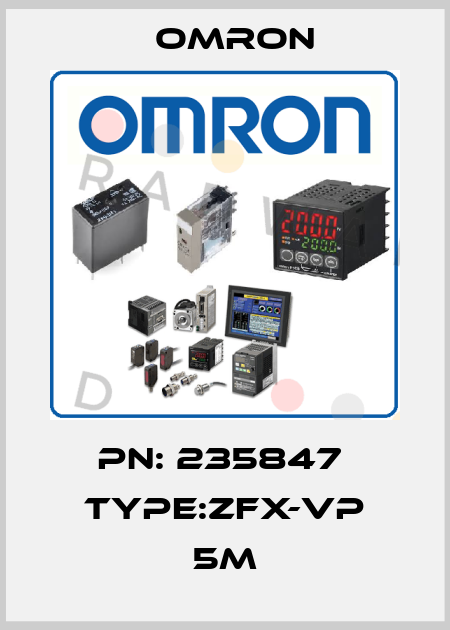 PN: 235847  Type:ZFX-VP 5M Omron