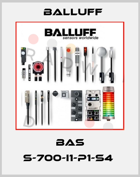 BAS S-700-I1-P1-S4  Balluff