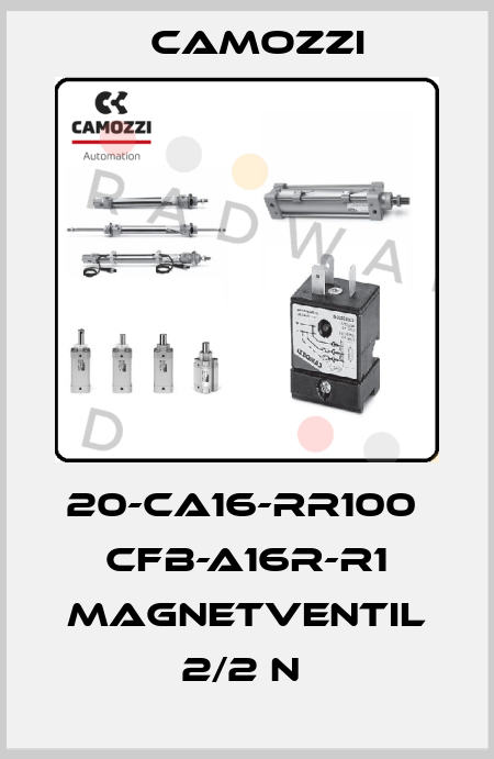 20-CA16-RR100  CFB-A16R-R1 MAGNETVENTIL 2/2 N  Camozzi