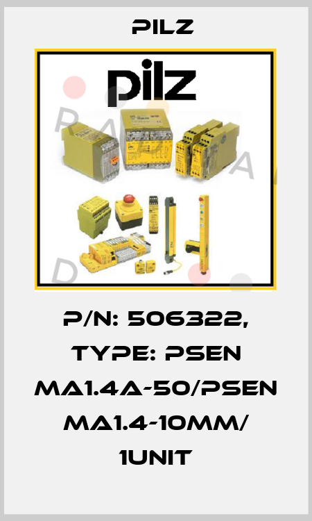 p/n: 506322, Type: PSEN ma1.4a-50/PSEN ma1.4-10mm/ 1unit Pilz