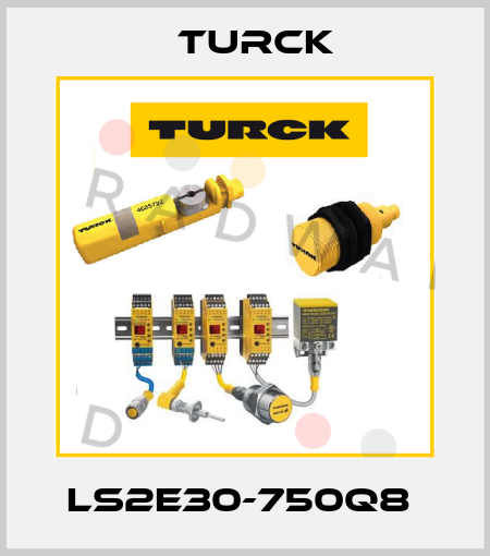 LS2E30-750Q8  Turck