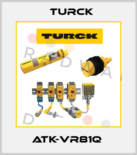 ATK-VR81Q  Turck