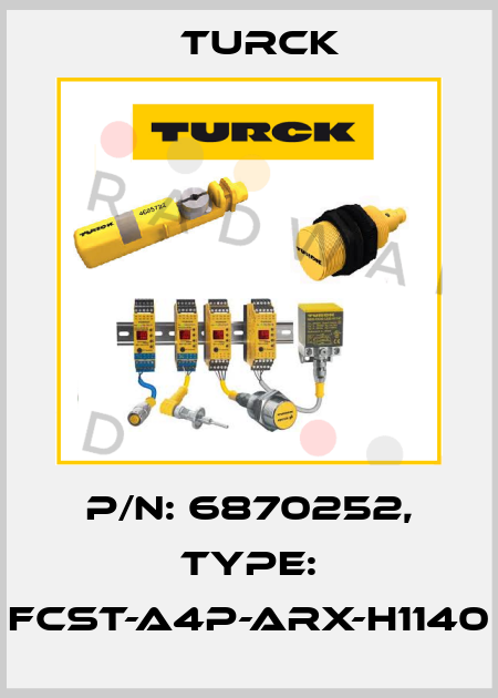 p/n: 6870252, Type: FCST-A4P-ARX-H1140 Turck
