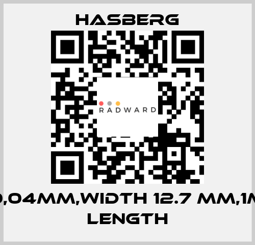 0,04MM,WIDTH 12.7 MM,1M LENGTH Hasberg