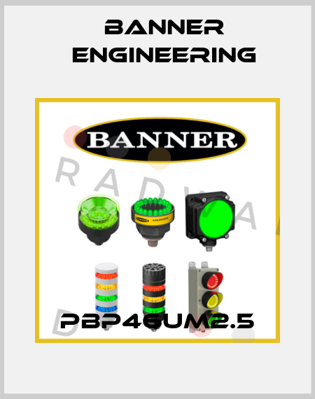 PBP46UM2.5 Banner Engineering