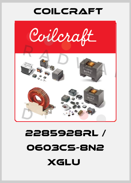 2285928RL / 0603CS-8N2 XGLU  Coilcraft