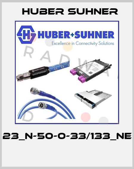 23_N-50-0-33/133_NE  Huber Suhner