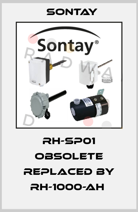 RH-SP01 obsolete replaced by RH-1000-AH  Sontay