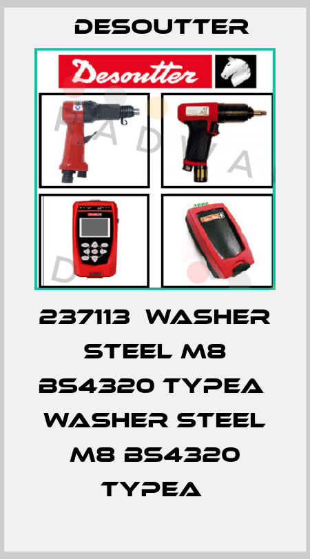 237113  WASHER STEEL M8 BS4320 TYPEA  WASHER STEEL M8 BS4320 TYPEA  Desoutter