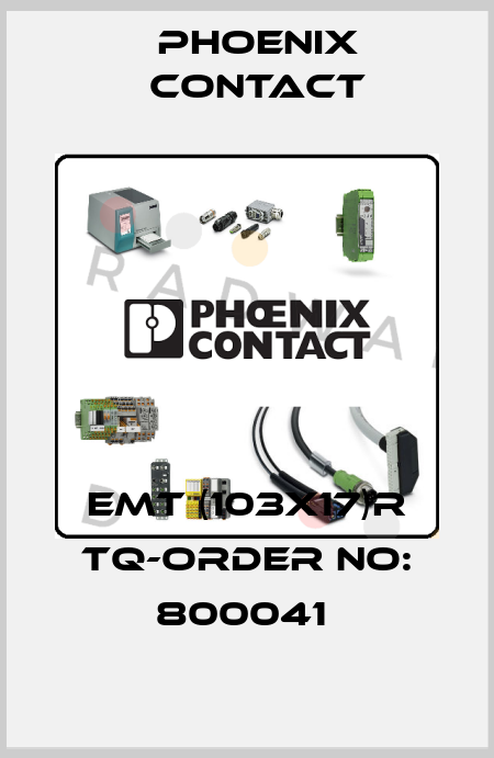 EMT (103X17)R TQ-ORDER NO: 800041  Phoenix Contact