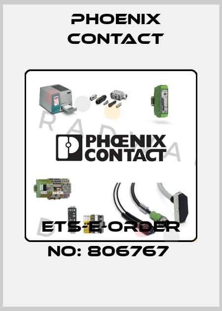 ETS-E-ORDER NO: 806767  Phoenix Contact