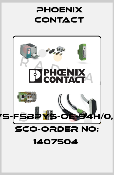 VS-FSBPYS-OE-94H/0,5 SCO-ORDER NO: 1407504  Phoenix Contact