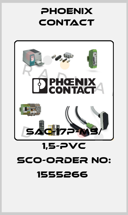 SAC-17P-MS/ 1,5-PVC SCO-ORDER NO: 1555266  Phoenix Contact