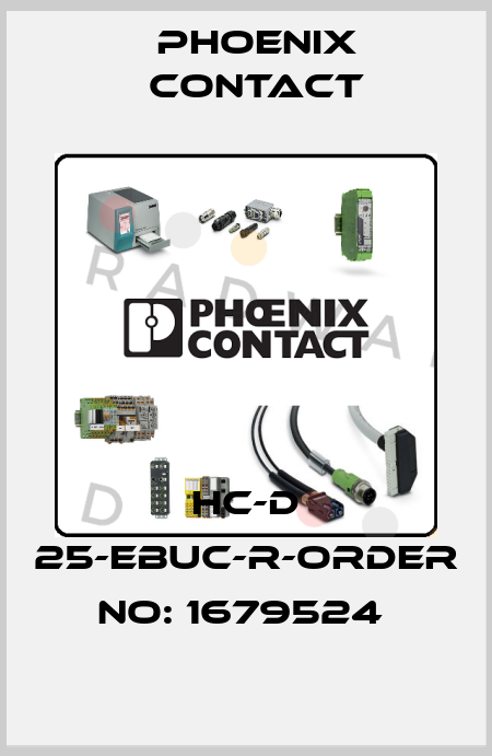 HC-D 25-EBUC-R-ORDER NO: 1679524  Phoenix Contact