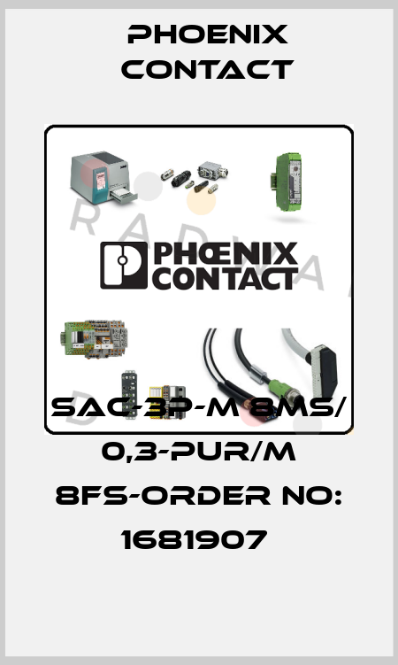 SAC-3P-M 8MS/ 0,3-PUR/M 8FS-ORDER NO: 1681907  Phoenix Contact