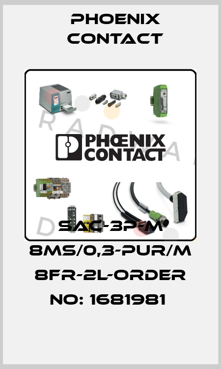 SAC-3P-M 8MS/0,3-PUR/M 8FR-2L-ORDER NO: 1681981  Phoenix Contact