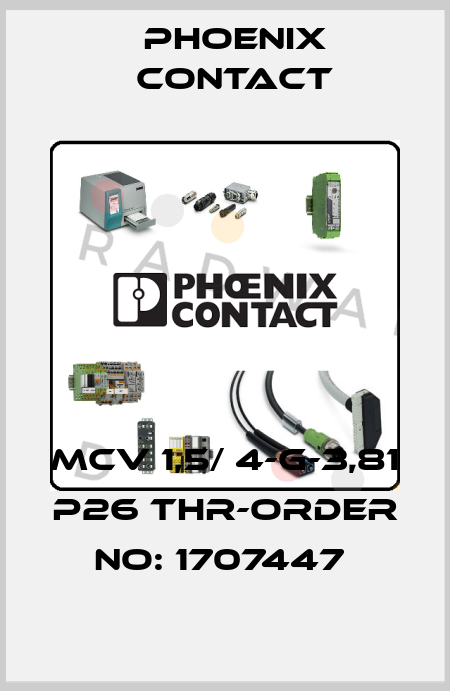 MCV 1,5/ 4-G-3,81 P26 THR-ORDER NO: 1707447  Phoenix Contact