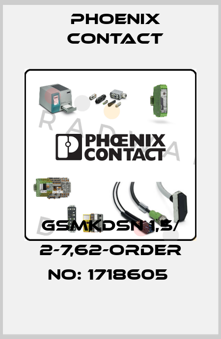 GSMKDSN 1,5/ 2-7,62-ORDER NO: 1718605  Phoenix Contact
