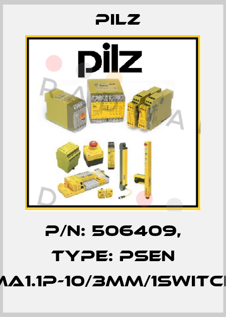 p/n: 506409, Type: PSEN ma1.1p-10/3mm/1switch Pilz