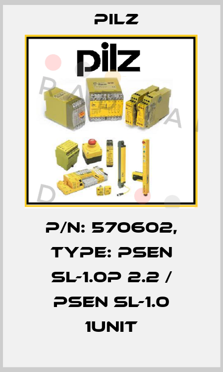 p/n: 570602, Type: PSEN sl-1.0p 2.2 / PSEN sl-1.0 1unit Pilz