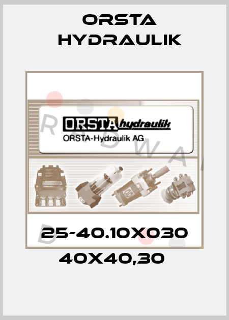 25-40.10X030 40X40,30  Orsta Hydraulik