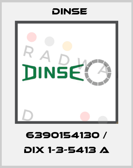 6390154130 / DIX 1-3-5413 A Dinse
