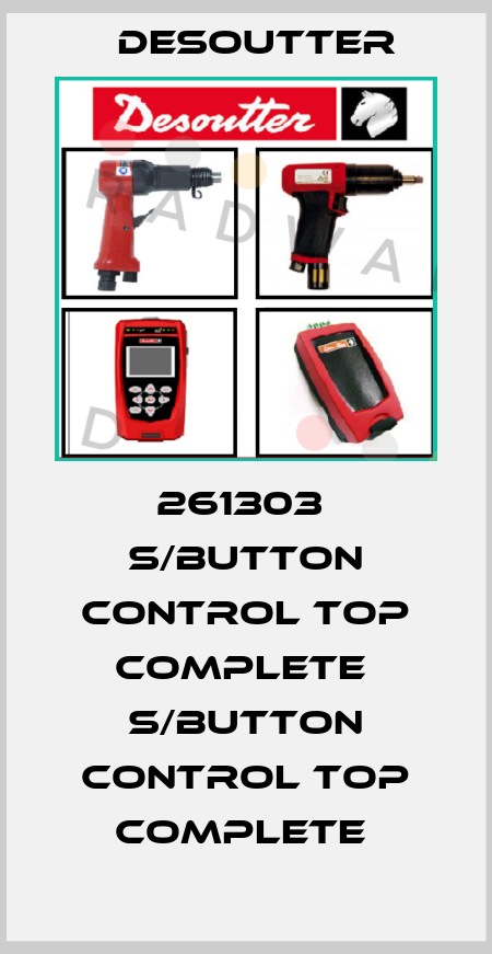 261303  S/BUTTON CONTROL TOP COMPLETE  S/BUTTON CONTROL TOP COMPLETE  Desoutter