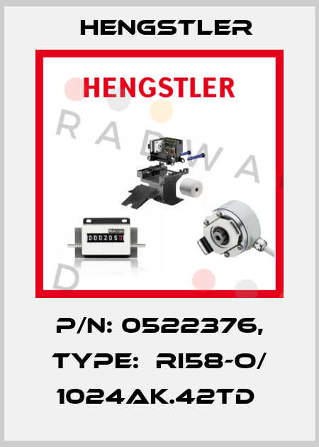 P/N: 0522376, Type:  RI58-O/ 1024AK.42TD  Hengstler